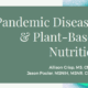 Pandemic Diseases & Plant Based Nutrition