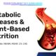 Metabolic Diseases & Plant-Based Nutrition